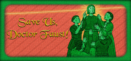 Save Us, Doctor Faust!