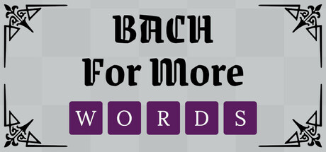 Bach For More Words