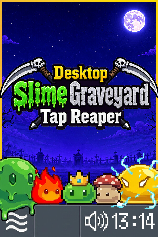 Desktop Slime Graveyard: Tap Reaper