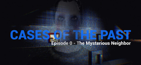 Cover art from Cases of the Past: Episode 0 - The Mysterious Neighbor