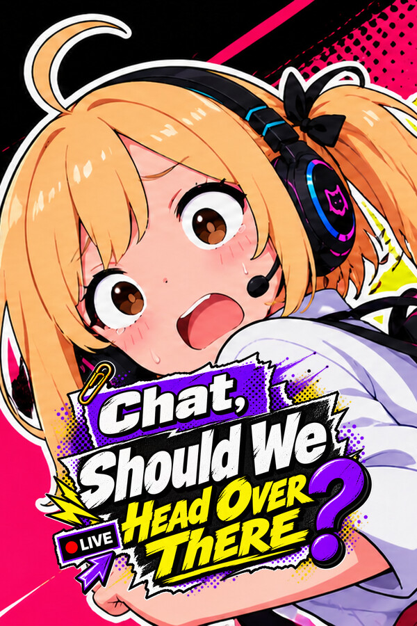 Chat, Should We Head Over There?