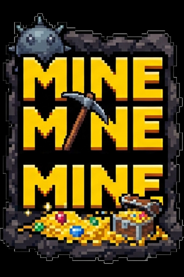 Mine Mine Mine
