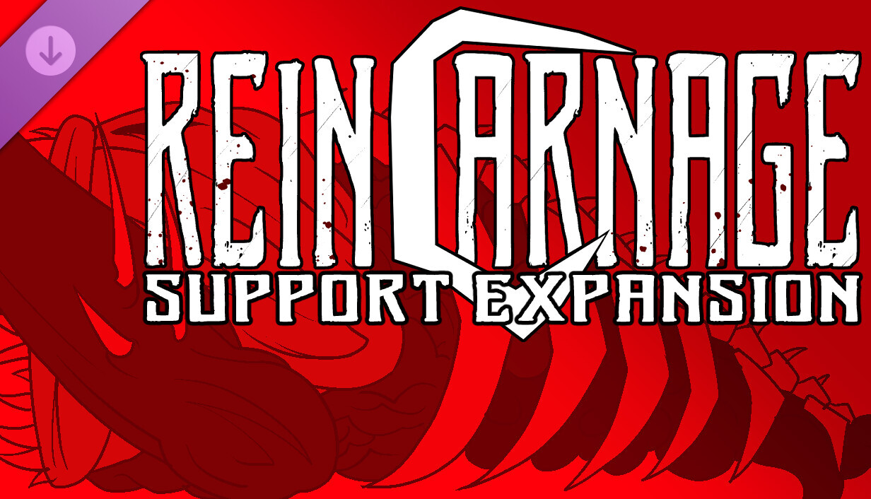 REINCARNAGE: Support Expansion