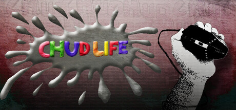 CHUD LIFE