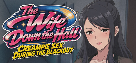 Cover art from The Wife Down the Hall - Creampie Sex During the Blackout