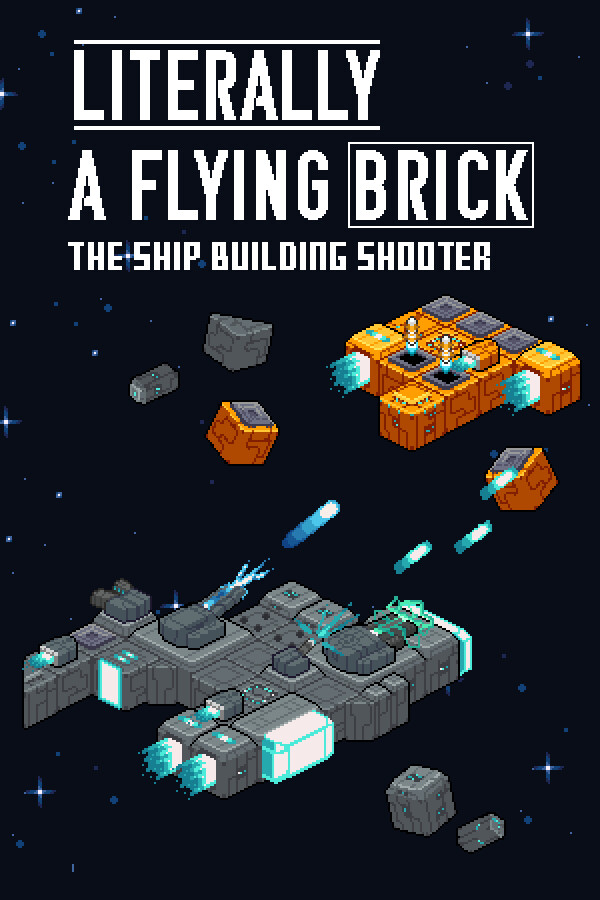 Literally A Flying Brick : The Ship Building Shooter