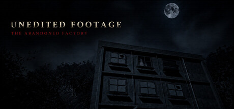 Cover art from Unedited Footage: The Abandoned Factory