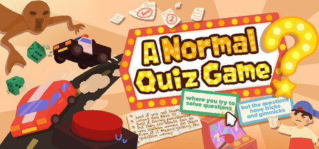 Cover art from A Normal Quiz Game where you try to solve questions but the questions have tricks and gimmicks and if you get them wrong you have to beat a wacky punishment but they are kinda fun so you lowkey wanna do them even if it means getting the question wrong.