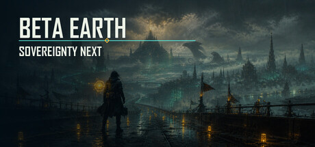 Beta Earth: Sovereignty Next