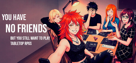 Cover art from You Have No Friends But You Still Want to Play Tabletop RPGs