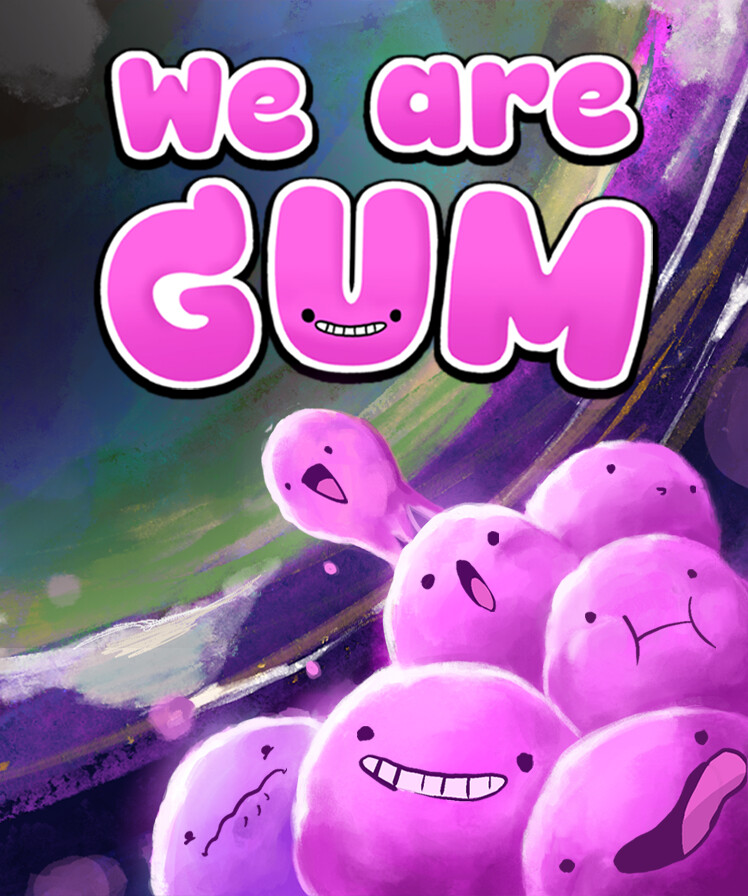 We Are Gum - Game Talent Showcase Edition
