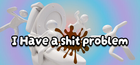 Cover art from I Have A Shit Problem