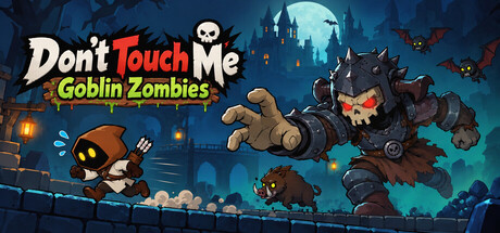 Don't Touch Me - Goblin Zombies