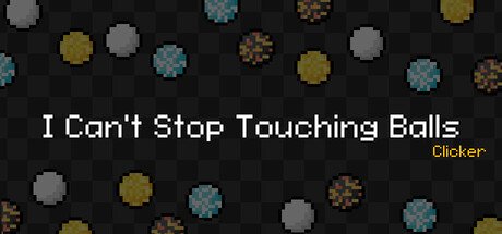 Cover art from I Can't Stop Touching Balls: Clicker