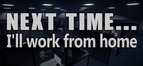 Cover art from Next time... I'll work from home