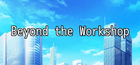 Beyond the Workshop