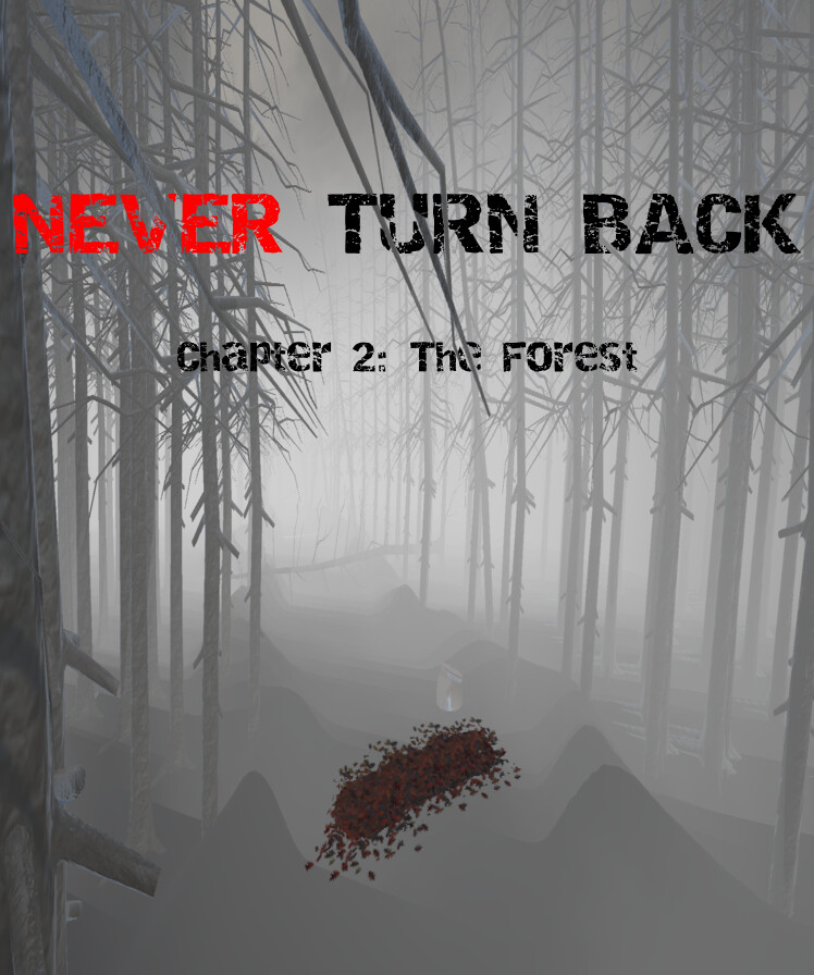NEVER TURN BACK - Chapter 2: The Forest