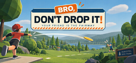 BRO, DON'T DROP IT!