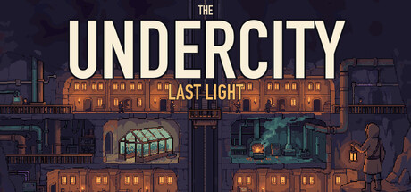 The Undercity: Last Light