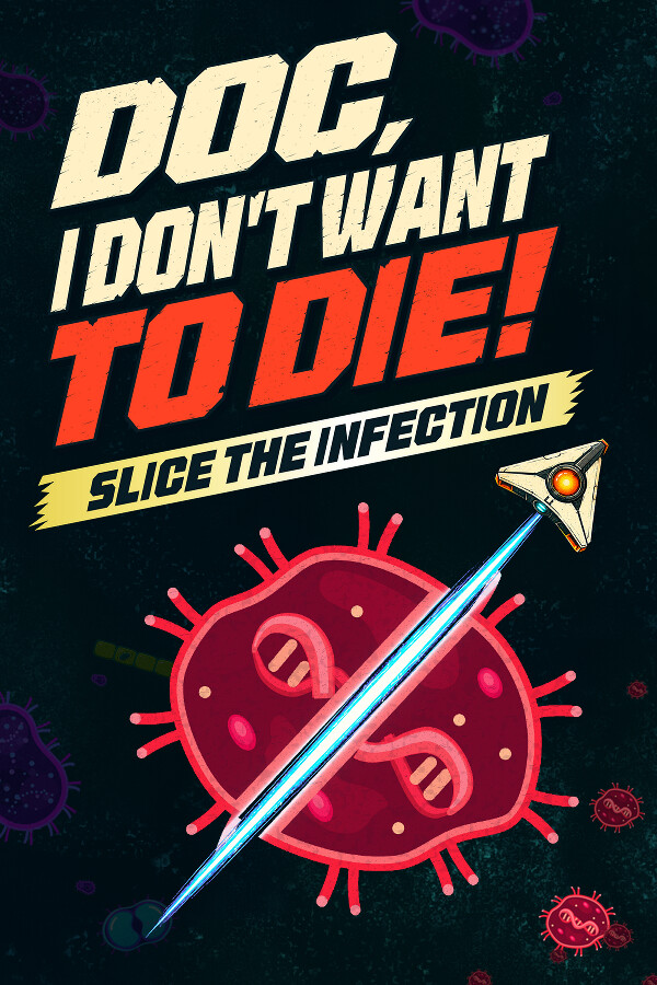 Doc, I Don't Want to Die! Slice the Infection