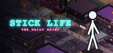 Stick Life: The Daily Grind