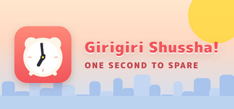 Girigiri Shussha! — One Second to Spare