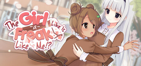 Cover art from The Girl I Like Is a Freak Like Me?!