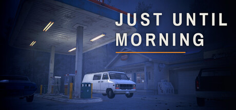 Just Until Morning