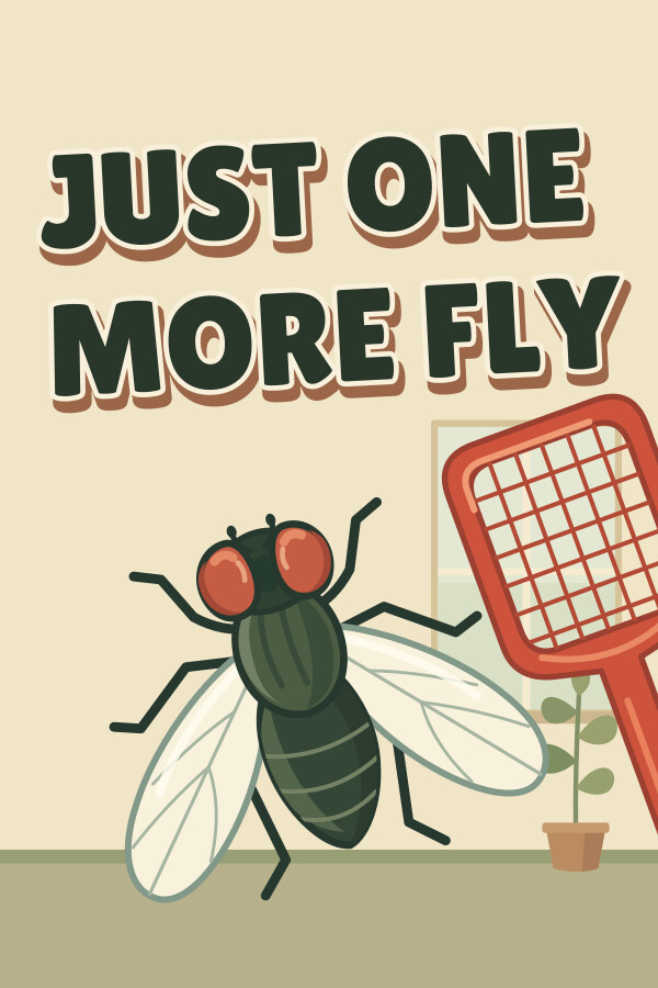 Just One More Fly