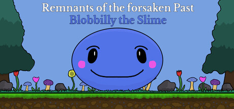Cover art from Remnants of the forsaken Past : Blobbilly the Slime