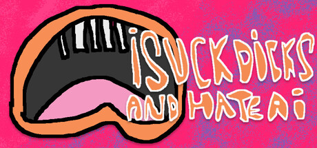 Cover art from I SUCK DICKS AND HATE AI