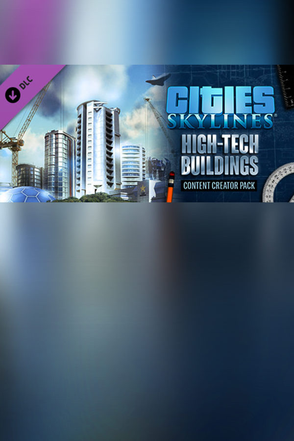 Cities: Skylines Content Creator Pack: High-Tech Buildings