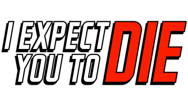 I Expect You To Die