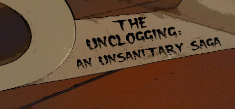 The Unclogging: An Unsanitary Saga Cover Image