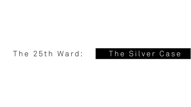 The 25th Ward: The Silver Case