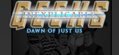 Cover art from Inexplicable Geeks: Dawn of Just Us