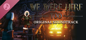 We Were Here Too: The Soundtrack