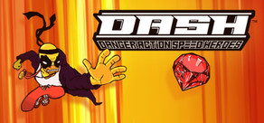 DASH: Danger Action Speed Heroes