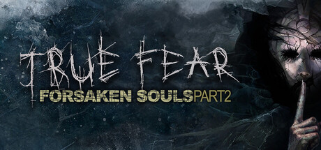 غلاف لعبة True Fear: Forsaken Souls Part 2