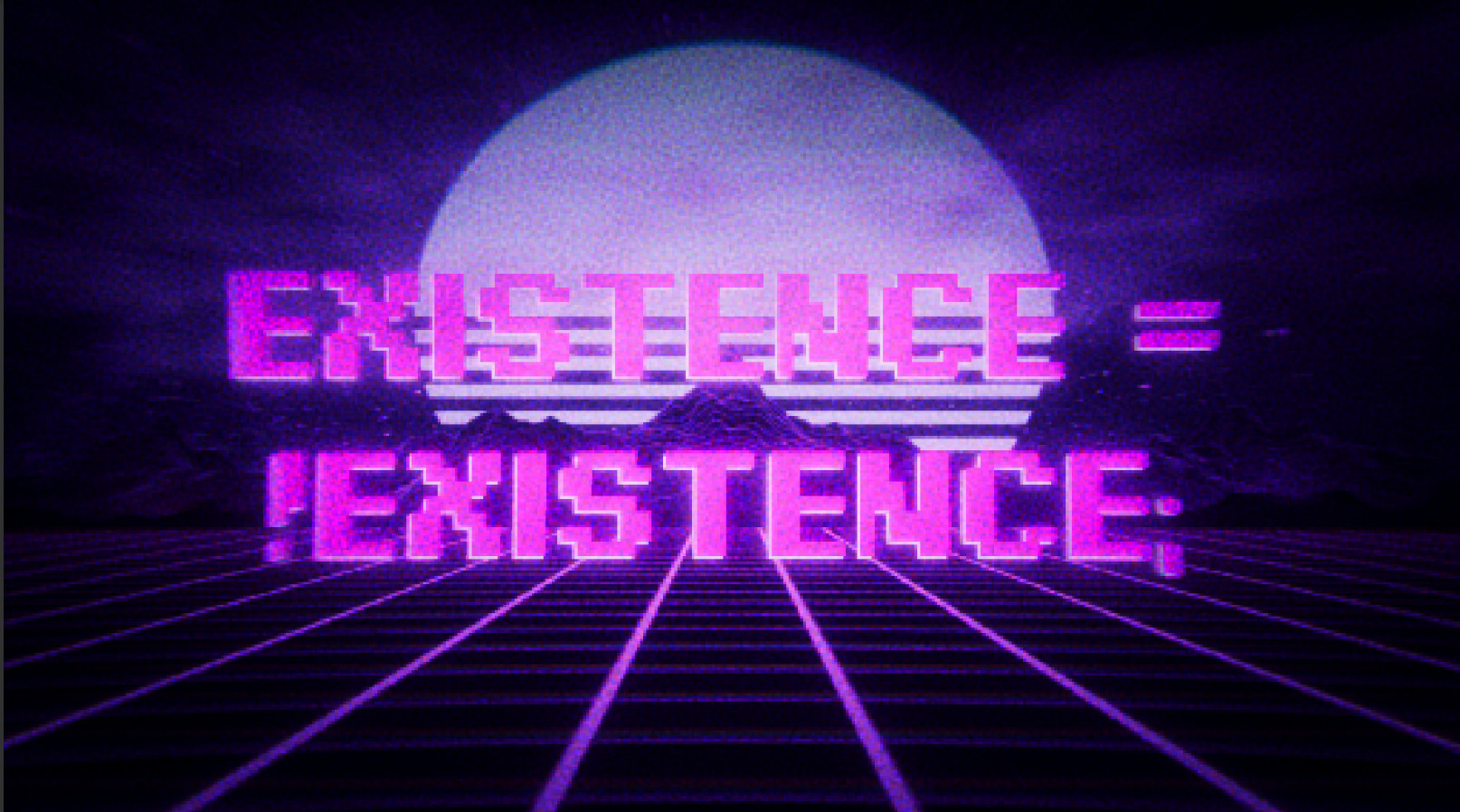 Existence = !Existence; trailer
