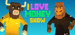 The 'I Love Money' Show