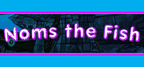Cover art from Noms the Fish