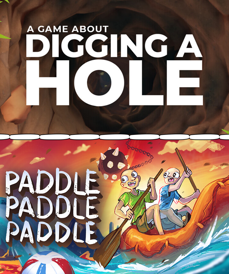 A Game About Digging A Hole + Paddle Paddle Paddle