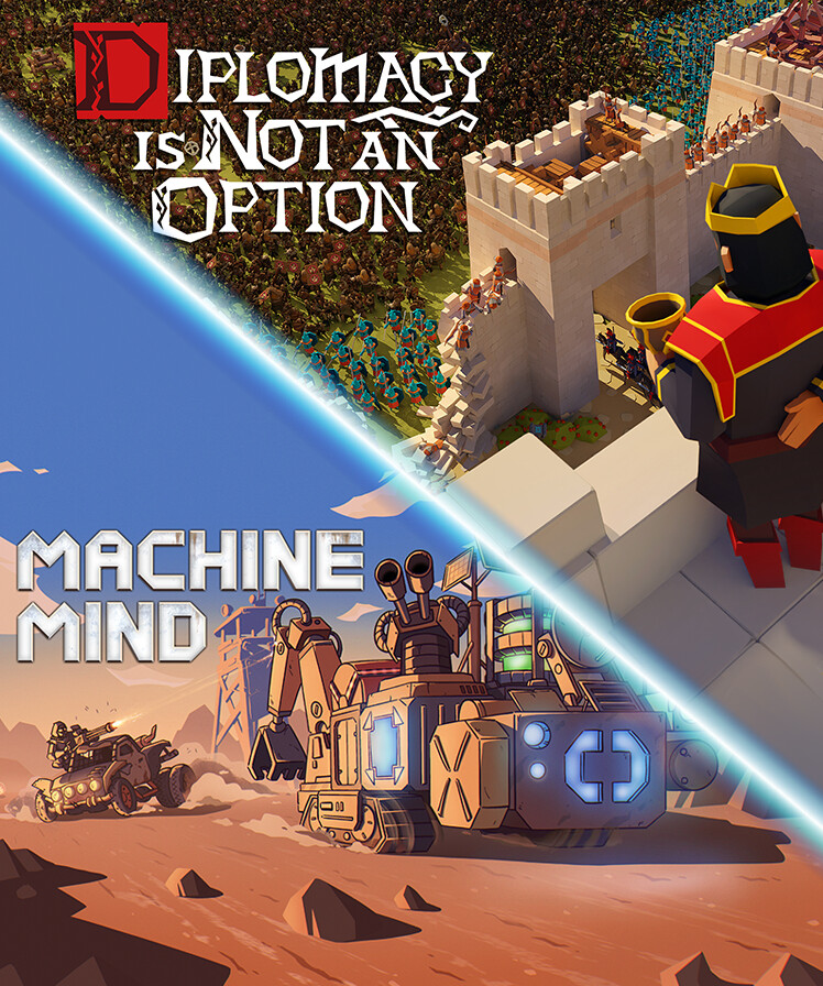 Diplomacy is Not an Option + Machine Mind