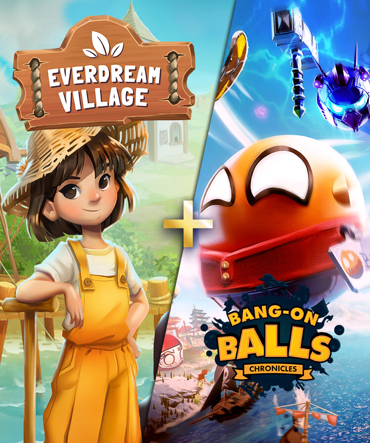 Everdream Village + Bang-On Balls: Chronicles