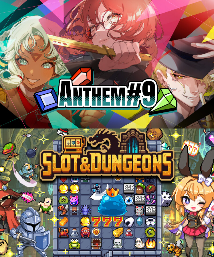 ANTHEM#9 + Slot & Dungeons