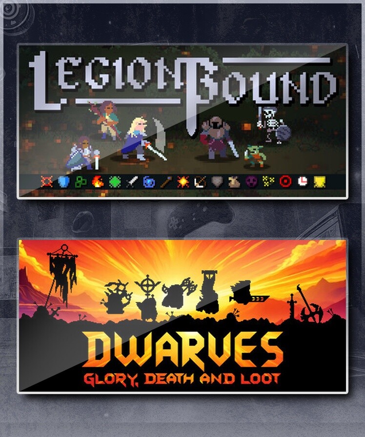 Legionbound & Dwarves: Glory, Death and Loot