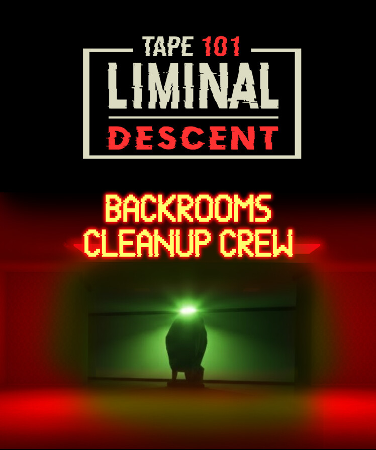 Tape 101: Liminal Descent x Backrooms Cleanup Crew